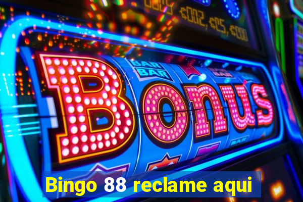 Bingo 88 reclame aqui